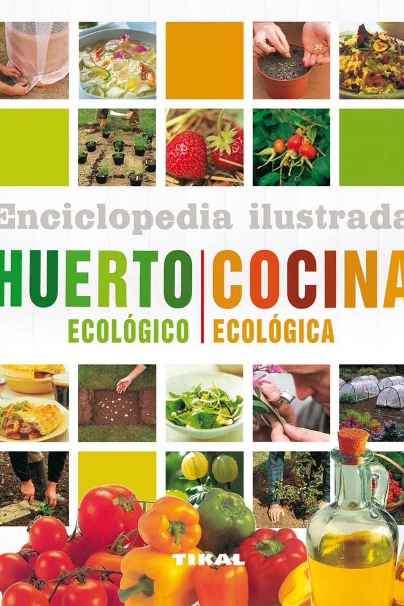 Enciclopedia Ilustrada. Huerto ecológico y cocina ecológica -0