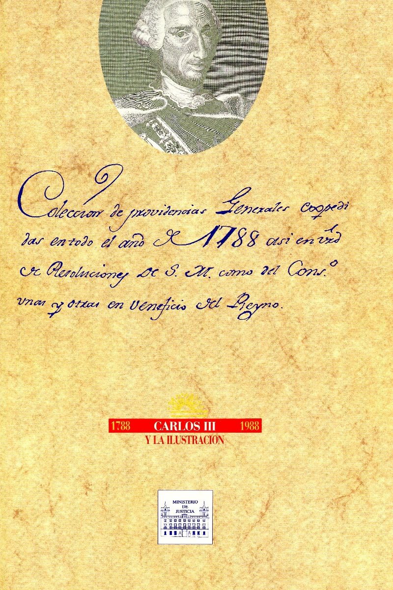 Carlos III y la Ilustración. Colección de providencias generales expedidas en todo el año de 1788 -0
