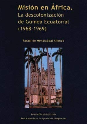 Misión en Africa La Descolonización de Guinea Ecuatorial (1968-1969)-0