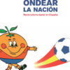 Ondear la Nación Nacionalismo Banal en España-0