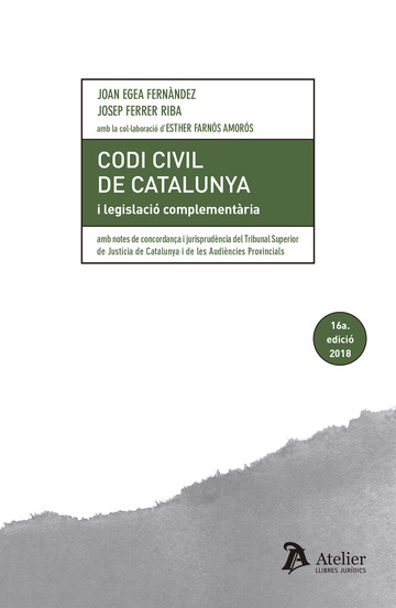 Codi Civil de Catalunya i Legislacio Complementaria. 2018 Amb Notes de Concordança Jurisprudencia del TSJC de les Audiències Provincials-0