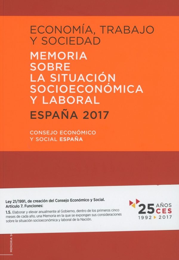 Economía, Trabajo y Sociedad. España 2017 Memoria Sobre la Situación Socioeconómica y Laboral-0