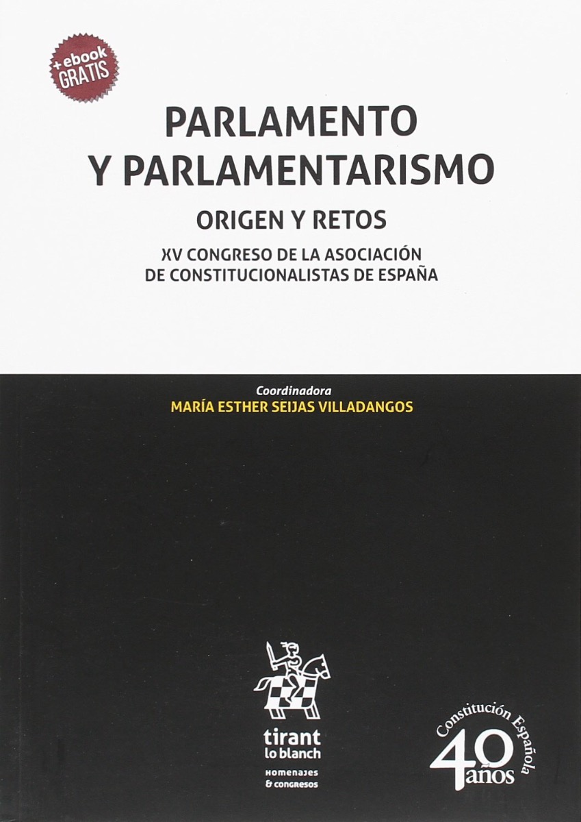 Parlamento y Parlamentarismo. Origen y Retos. XV Congreso de la Asociación de Constitucionalistas de España-0