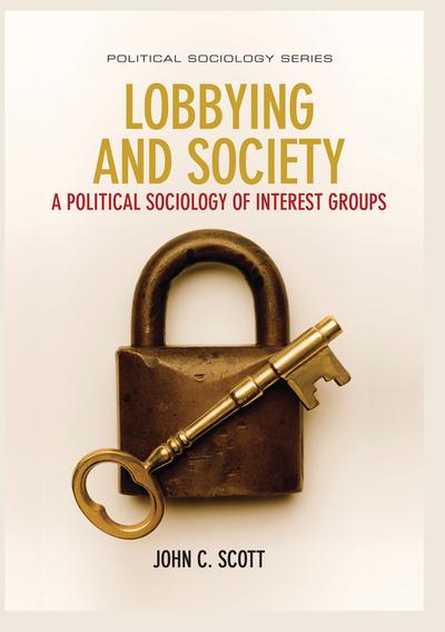 Lobbying and Society A Political Sociology of Interest Groups-0