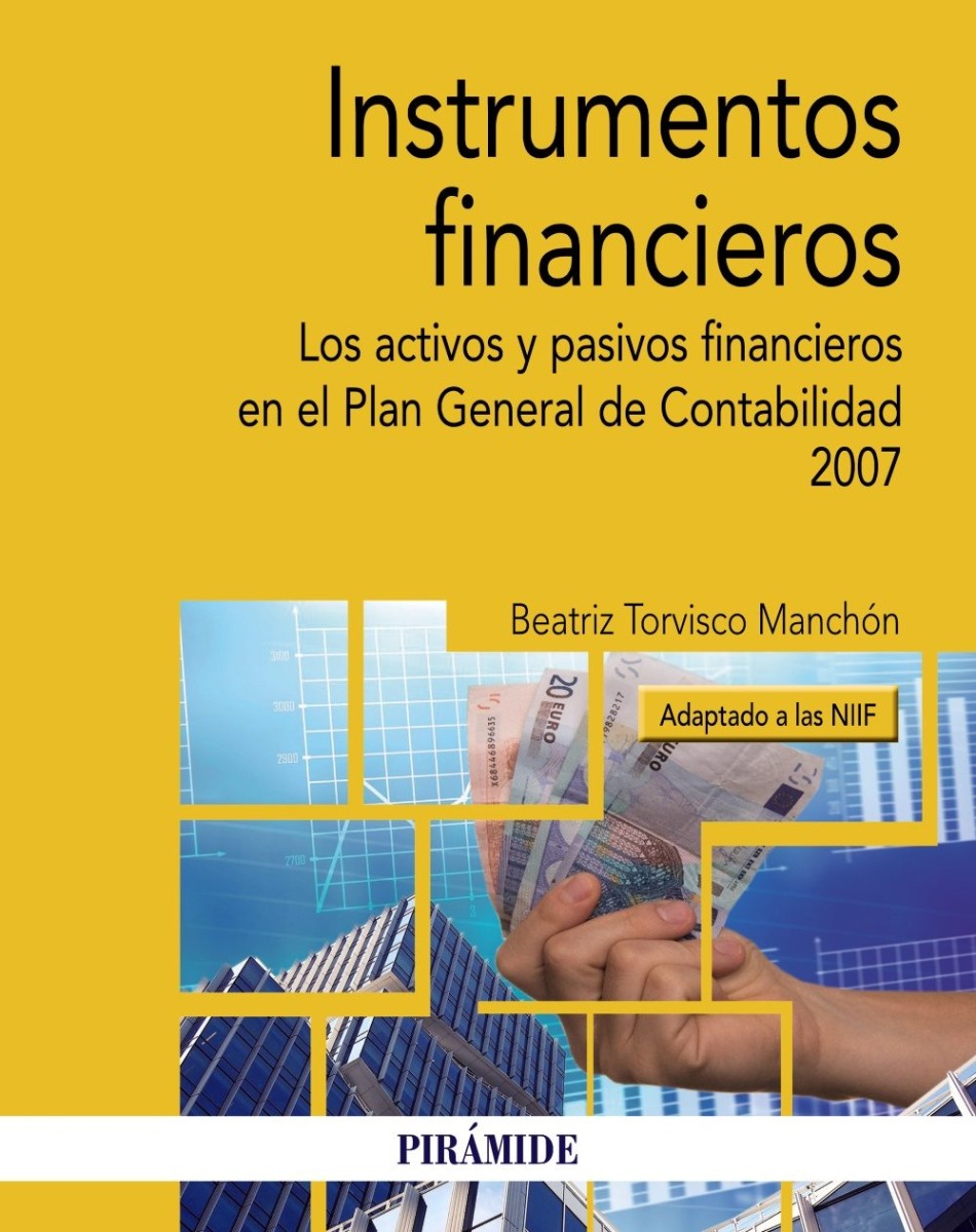 Instrumentos financieros. Los activos y pasivos financieros en el Plan General de Contabilidad 2007 (adaptado a las-0