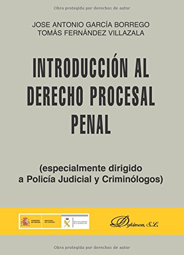Introducción al Derecho Procesal Penal. (Especialmente Dirigido a Policía Judicial y Crimonólogos)-0