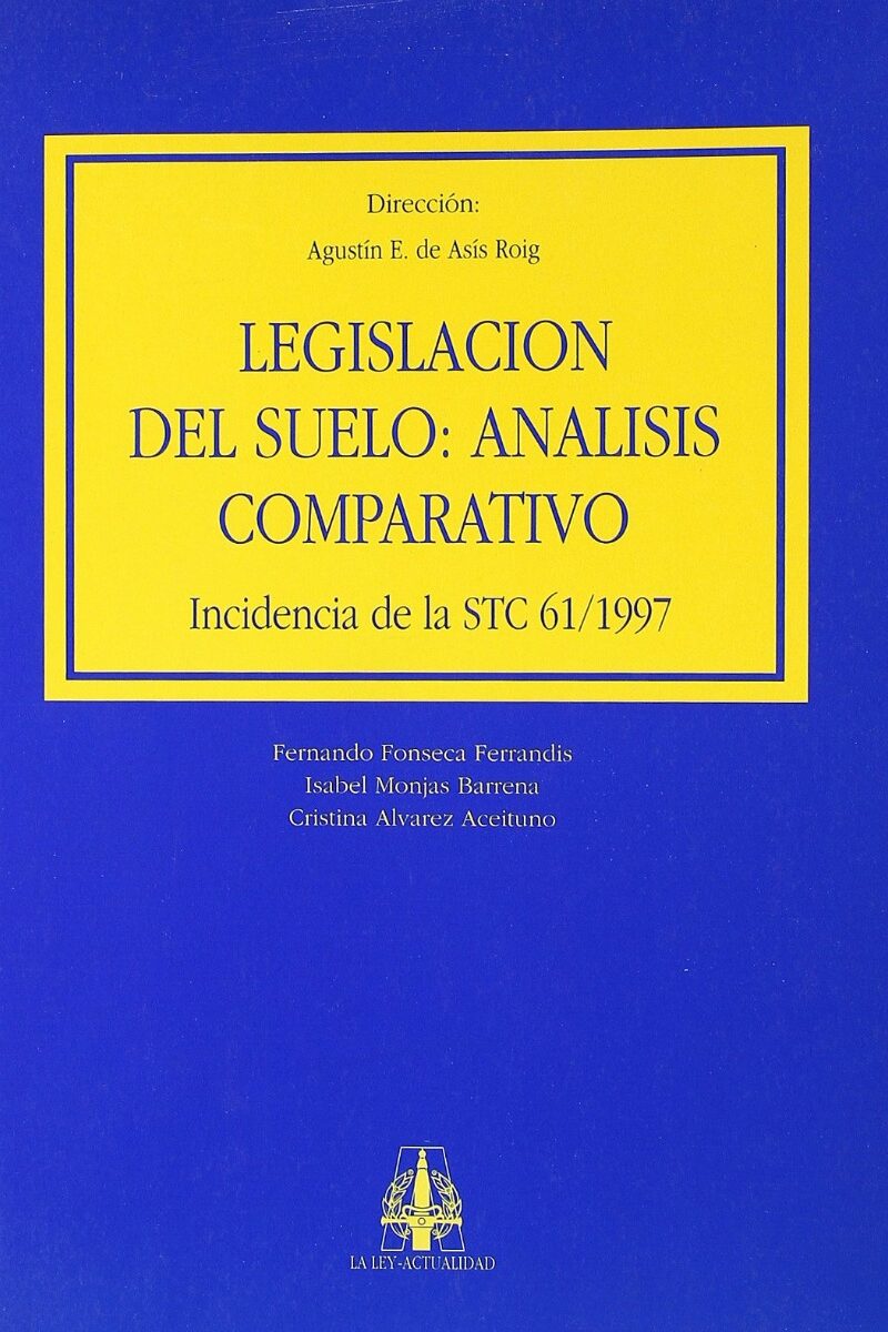 Legislación del Suelo: Análisis Comparativo. Incidencia de la STC 61/1997.-0