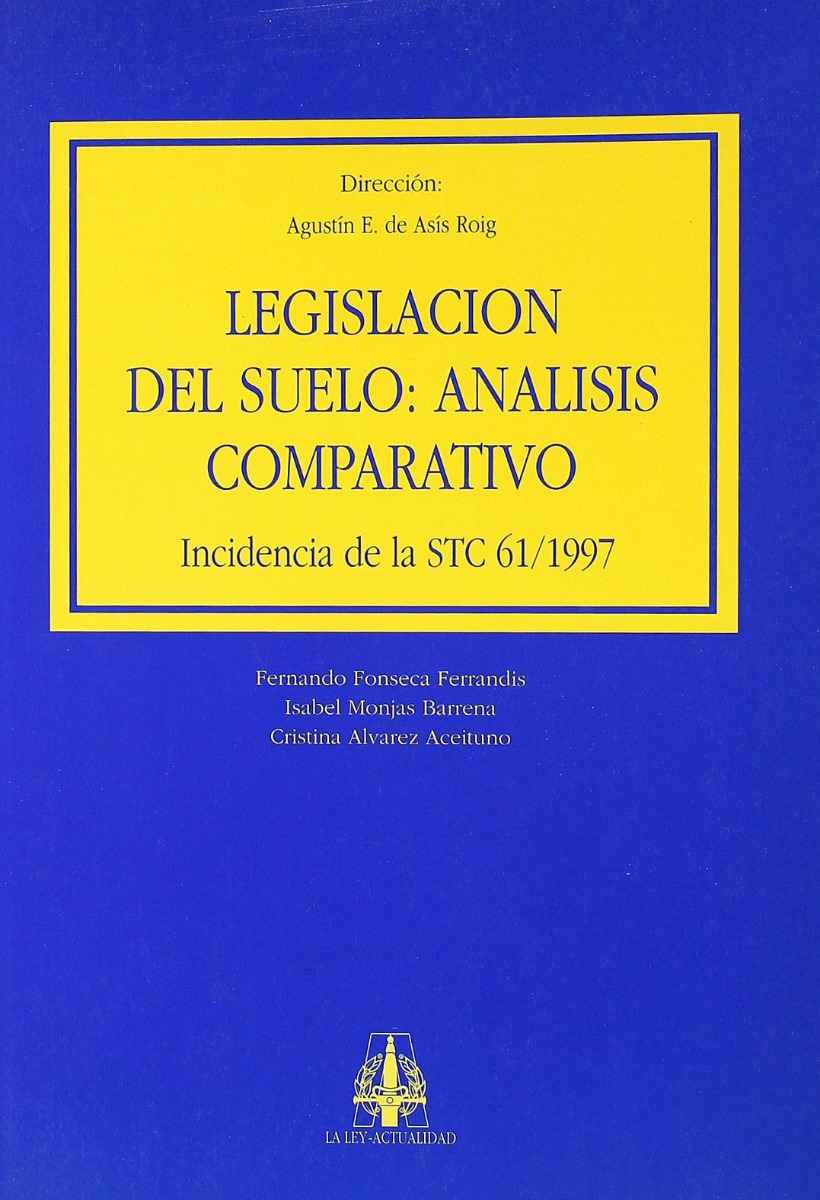 Legislación del Suelo: Análisis Comparativo. Incidencia de la STC 61/1997.-0