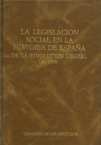 Legislación Social en la Historia de España de la Revolución Liberal A 1936.-0