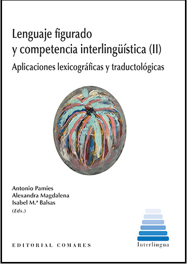 Lenguaje Figurado y Competencia Interlingüística (II) Aplicaciones Lexicográficas y Traductológicas-0