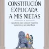 Constitución Explicada a mis Nietas. Las Claves para Conocer Nuestros Derechos y Ser Más Libres-0
