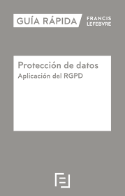Protección de Datos. Aplicación del RGPD Guía Rápida-0