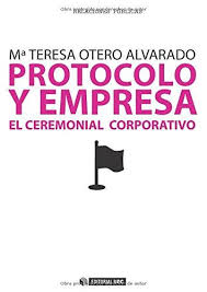 Protocolo y Empresa. El ceremonial Corporativo -0