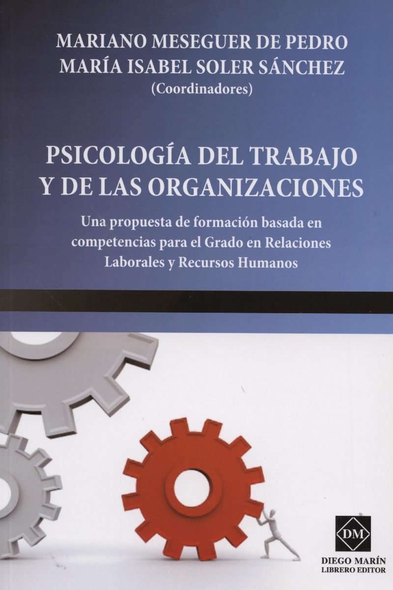 Psicología del Trabajo y de las Organizaciones. Una Propuesta de Formación Basada en Competencias para el Grado en Relaciones Laborales y-0