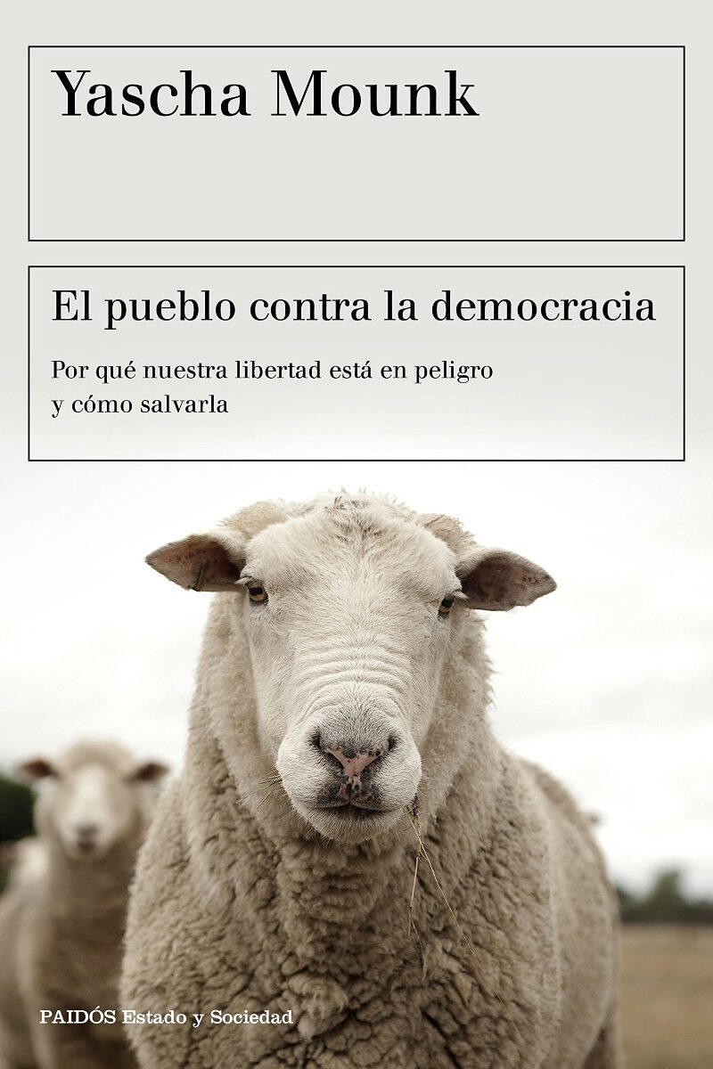 El Pueblo contra la Democracia. Por qué Nuestra Libertad Está en Peligro y Cómo Salvarla-0