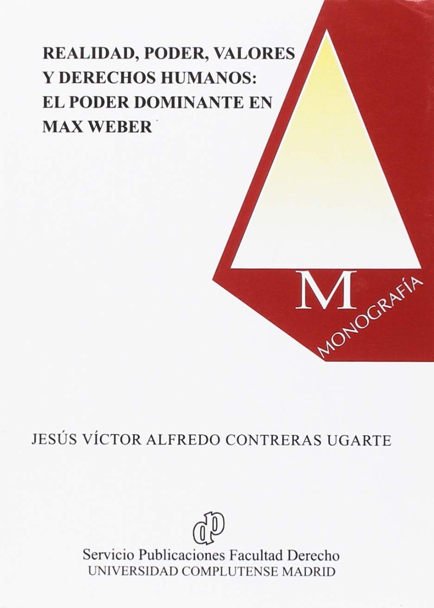 Realidad, Poder, Valores y Derechos Humanos: El Poder Dominante en Max Weber -0