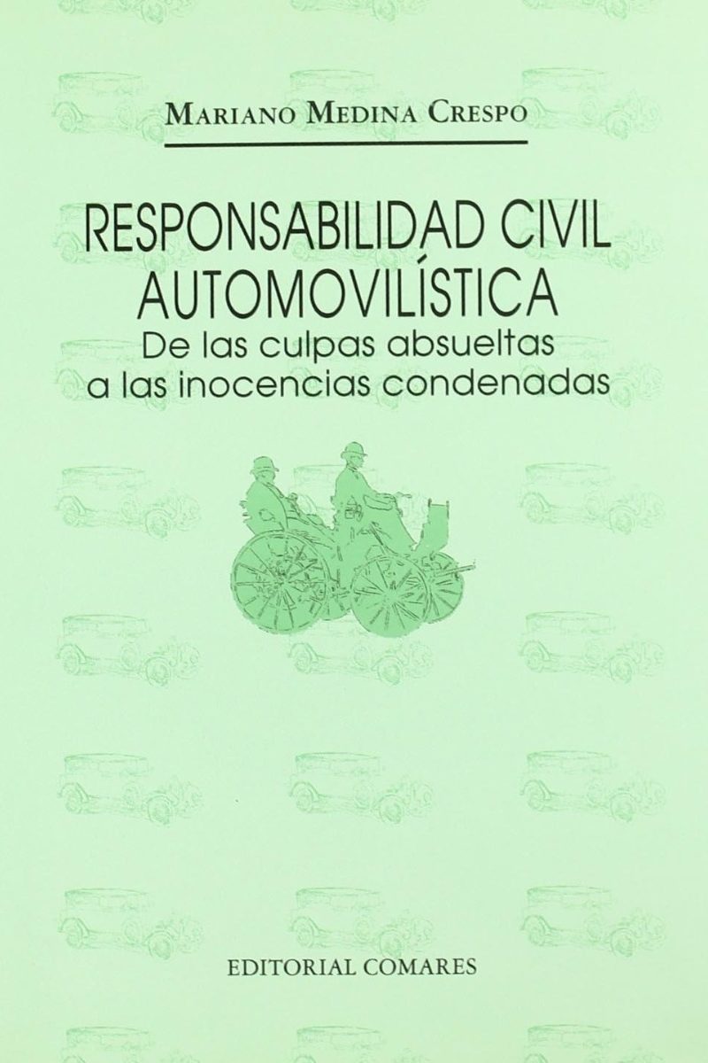 Responsabilidad civil automovilística. De las culpas absueltas a las inocencias condenadas.-0