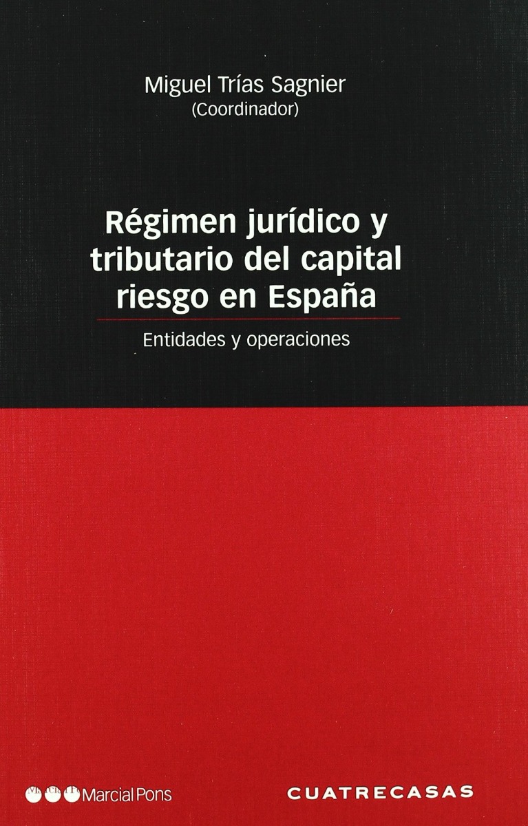 Régimen Jurídico y tributario del Capital. Riesgo en España. Entidades y Operaciones.-0