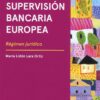 Supervisión Bancaria Europea. Régimen Jurídico -0