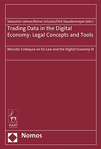 Trading Data in the Digital Economy: Legal Concepts and Tools. Münster Colloquia on EU Law and the Digital Economy III-0