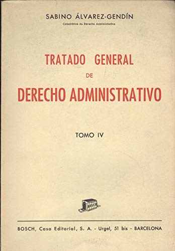 Tratado General Derecho Administrativo, IV. -0