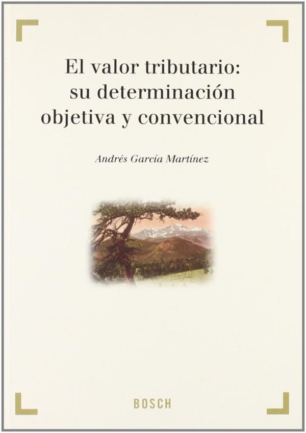 Valor Tributario: Su Determinación Objetiva y Convencional -0