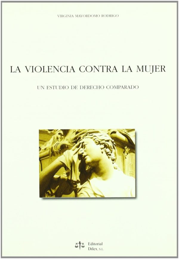 La violencia contra la mujer. Un estudio de Derecho comparado-0