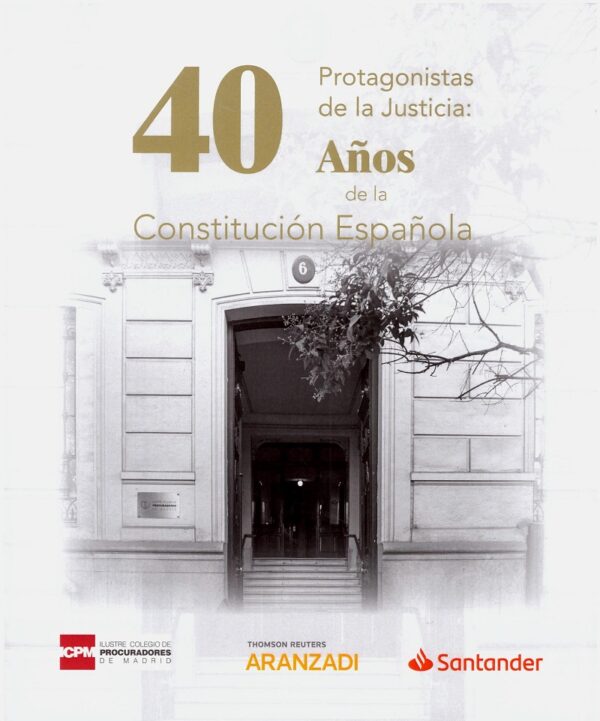 Protagonistas de la Justicia: 40 Años de la Constitución Española -0