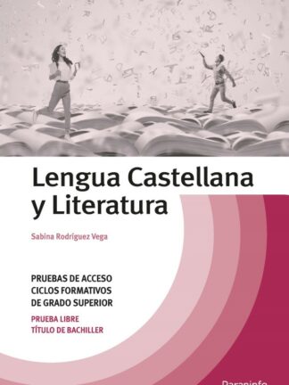 Lengua Castellana y Literatura. Temario Pruebas de Acceso a Ciclos Formativos de Grado Superior