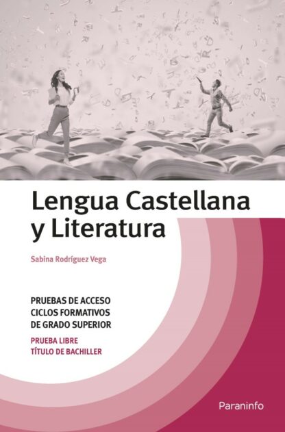 Lengua Castellana y Literatura. Temario Pruebas de Acceso a Ciclos Formativos de Grado Superior