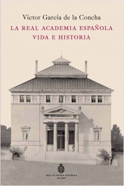 La Real Academia Española. Vida e Historia-0