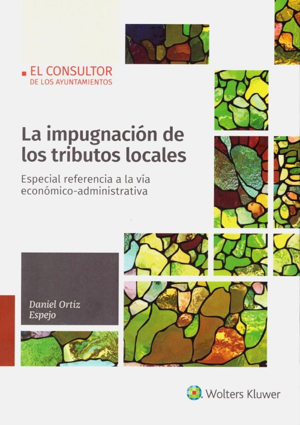 Impugnación de los Tributos Locales. Especial Referencia a la Vía Económico-Administrativa -0