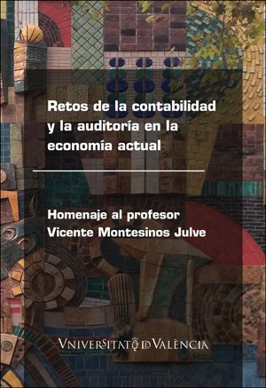 Retos de la contabilidad y la auditoría en la economía actual. Homenaje al profesor Vicente Montesinos Julve -0