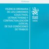Vigencia Ordinaria de los Convenios Colectivos, Ultraactividad y Contractualización Judicial de sus Condiciones de Trabajo -0
