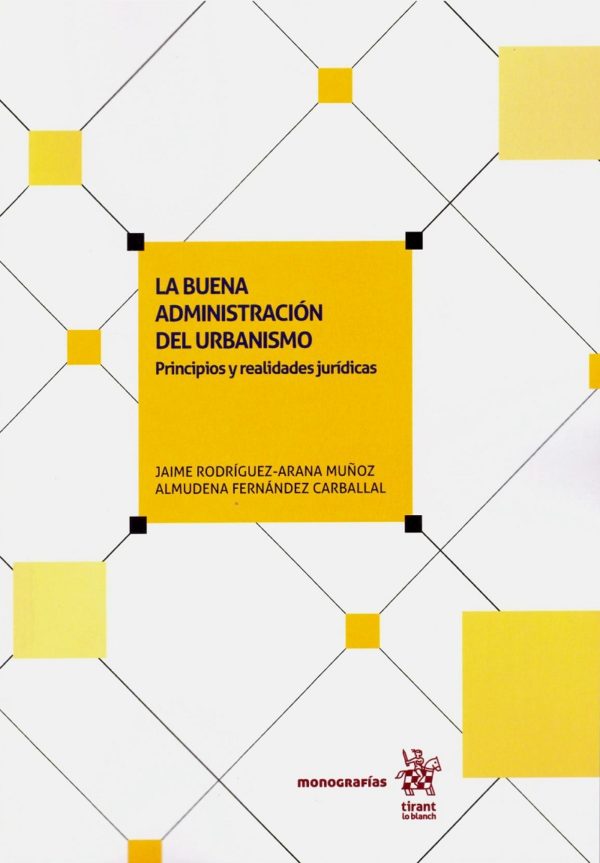 Buena Administración del Urbanismo. Principios y Realidades Jurídicas. -0