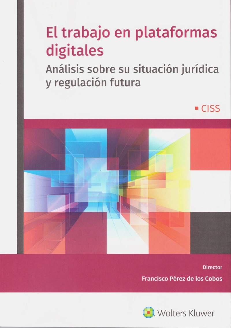 Trabajo en Plataformas Digitales. Análisis sobre su Situación Jurídica y Regulación Fútura -0