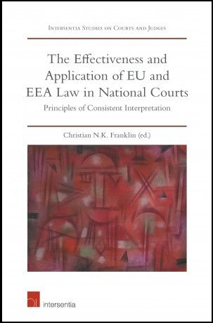 The Effectiveness and Application of EU and EEA Law in National Courts. Principles of Consistent Interpretation-0
