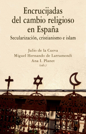 Encrucijadas del Cambio Religioso en España. Secularización, Cristianismo e Islam -0