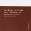 Drones y el Derecho de Unión Europea. Reglamento (UE) nº 2018/1139 y Propuestas de EASA-0