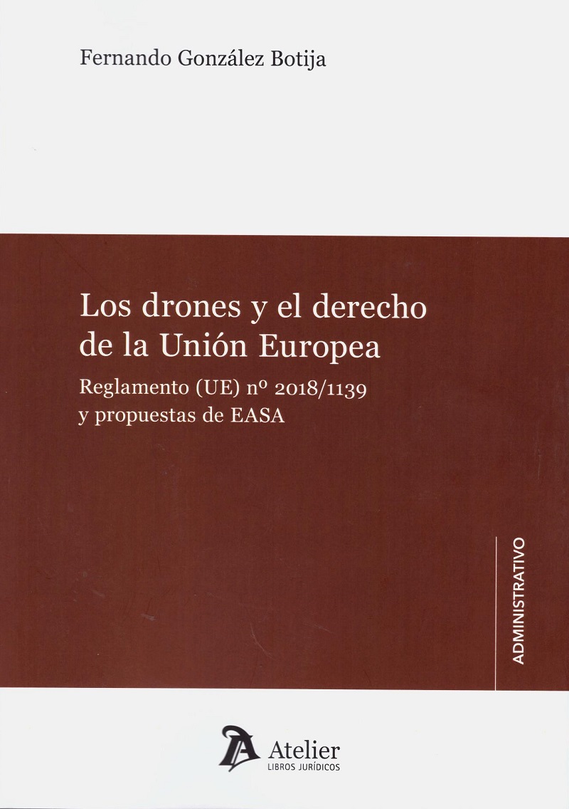 Drones y el Derecho de Unión Europea. Reglamento (UE) nº 2018/1139 y Propuestas de EASA-0