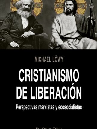 Cristianismo de liberación. Perspectivas marxistas y ecosocialistas