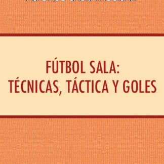 Fútbol sala: técnicas, táctica y goles