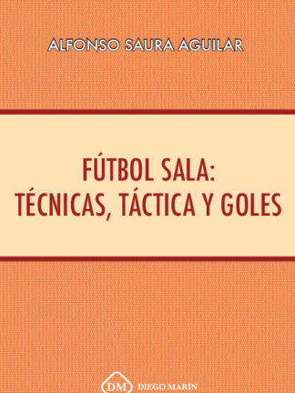Fútbol sala: técnicas, táctica y goles