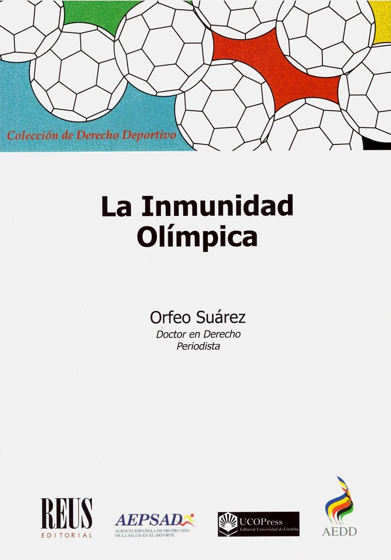La inmunidad olímpica. La violación de Derechos de los Deportistas y la Propuesta para la creación de un Mecanismo Jurídico de Protección.-0