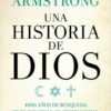 Una Historia de Dios. 4000 años de búsqueda en el Judaísmo, el Cristianismo y el Islam -0