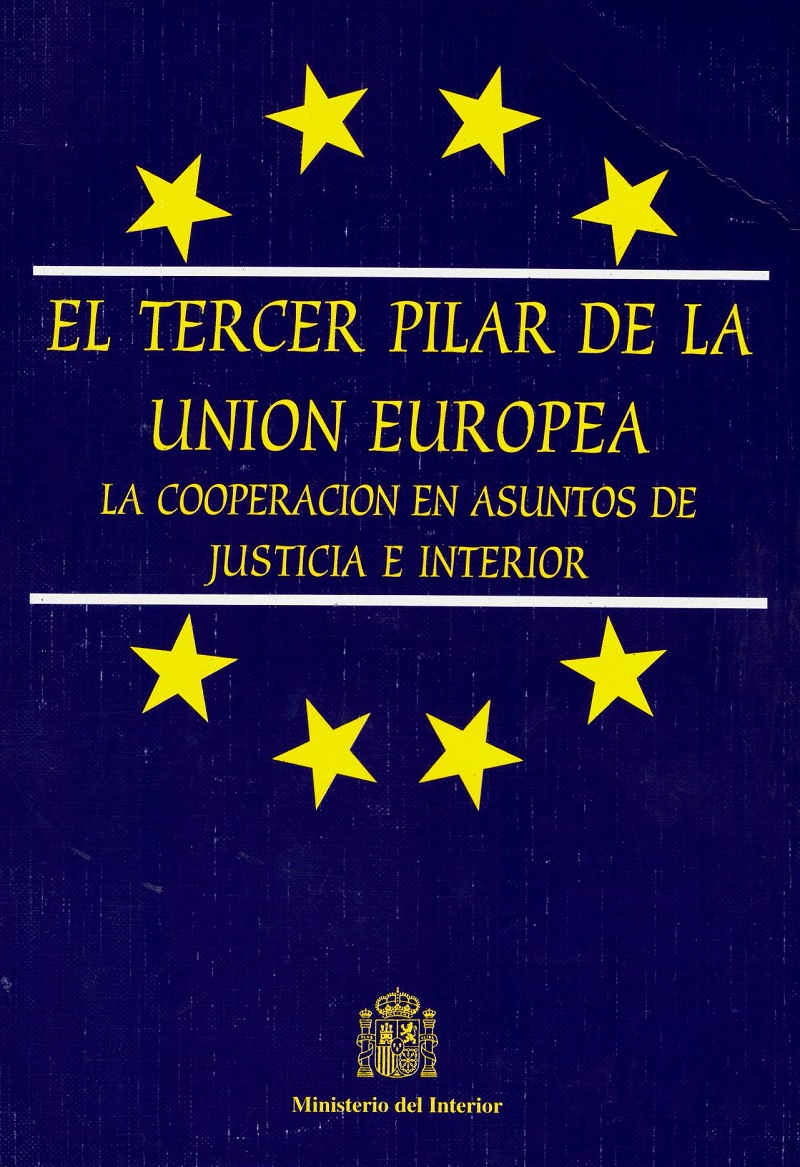 El Tercer Pilar de la Unión Europea. La Cooperación en Asuntos de Justicia e Interior-0