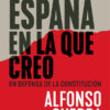 La España en la que creo. En defensa de la Constitución -0