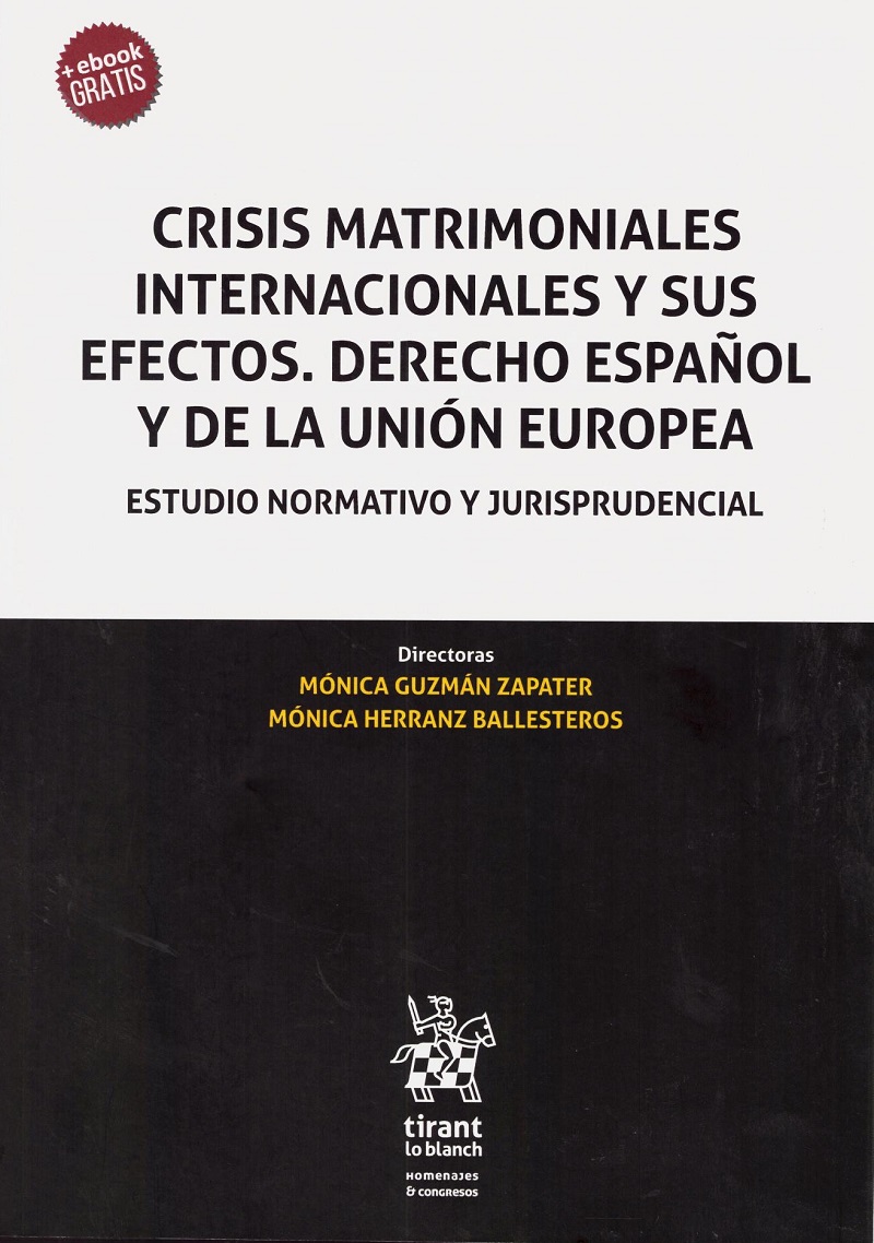 Crisis Matrimoniales Internacionales y sus Efectos. Derecho Español y de la Unión Europea. Estudios Normativo y Jurisprudencial -0