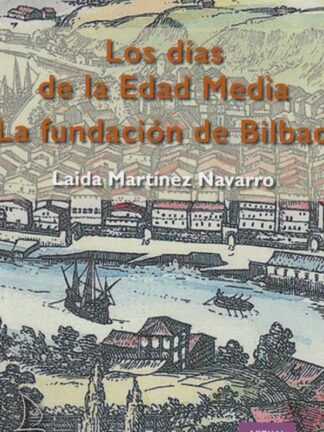Los días de la Edad Media. La fundación de Bilbao