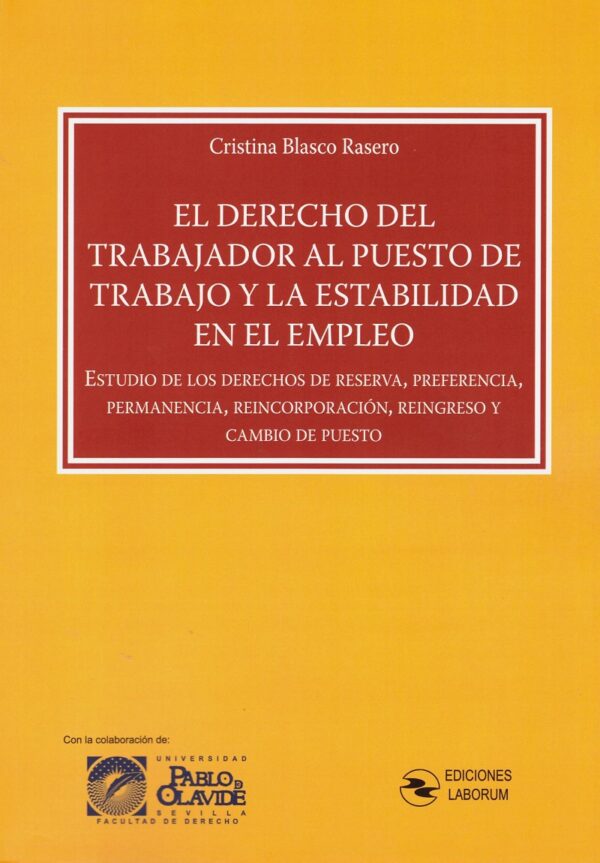 Derecho del Trabajador al Puesto de Trabajo y la Estabilidad en el Empleo Estudio de los Derechos de Reserva, Preferencia, Permanencia, Reincorporación, Reingreso y Cambio de Puesto-0